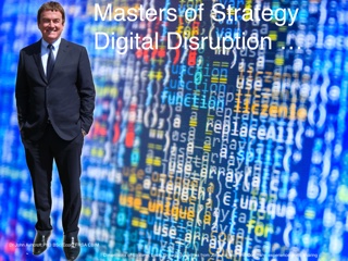 Digital Disruption, Masters of Strategy 